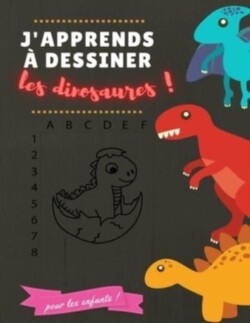 J'apprends a dessiner les dinosaures