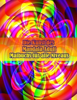 Kunst des Mandala Adult Malbuchs für alle Niveaus