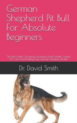 German Shepherd Pit Bull For Absolute Beginners