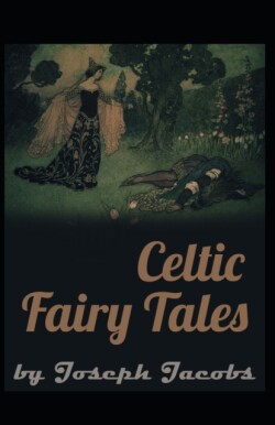 Celtic Fairy Tales by Joseph Jacobs