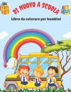 Di nuovo a scuola Libro da colorare per bambini