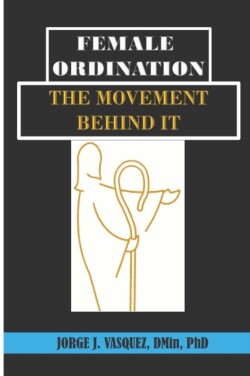 Female Ordination The Movement Behind It