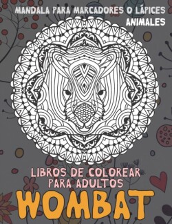 Libros de colorear para adultos - Mandala para marcadores o lapices - Animales - Wombat