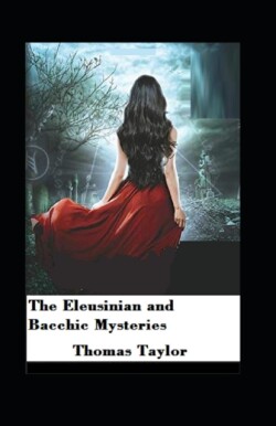 Eleusinian and Bacchic Mysteries illustrated