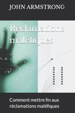 Réclamations maléfiques