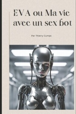 EVA ou Ma vie avec un sex bot