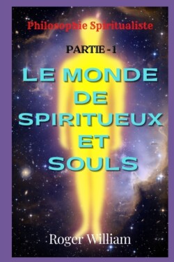 MONDE DE SPIRITUEUX et AMES [[ PARTIE 1 ]]