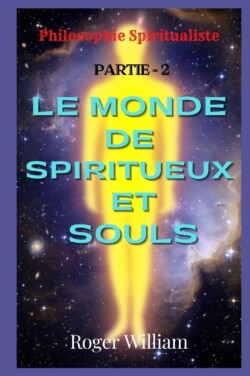 MONDE DE SPIRITUEUX et AMES [[ PARTIE 2 ]]