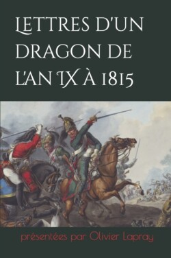 Lettres d'un dragon de l'an IX à 1815