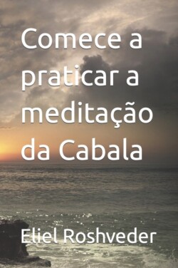 Comece a praticar a meditação da Cabala