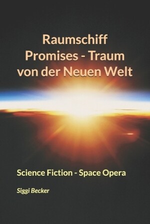 Raumschiff Promises - Traum von der Neuen Welt