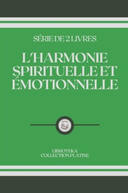 L'Harmonie Spirituelle Et Emotionnelle