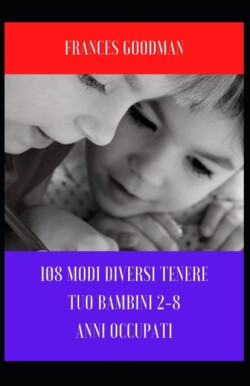 108 modi diversi Tenere Tuo Bambini 2-8 Anni occupati