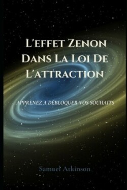 L'effet Zenon Dans La Loi De L'attraction