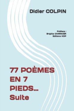 77 POÈMES EN 7 PIEDS... Suite