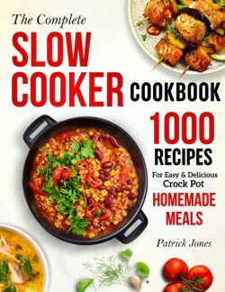 Complete Slow Cooker Cookbook