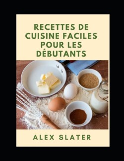 Recettes de cuisine faciles pour les debutants