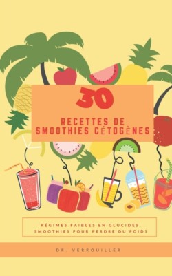 30 recettes de smoothies cetogenes