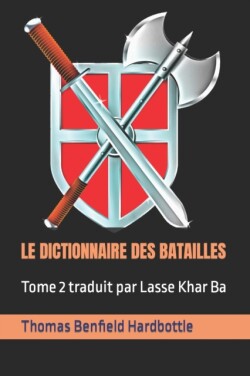 Dictionnaire Des Batailles