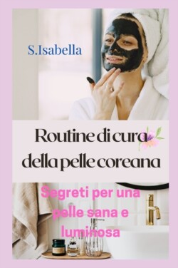 Routine di cura della pelle coreana