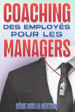 Coaching Des Employ�s Pour Les Managers