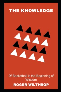 Knowledge of Basketball is the Beginning of Wisdom