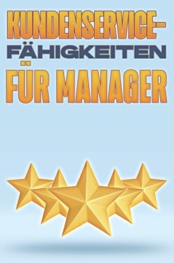 Kundenservice-Fähigkeiten Für Manager