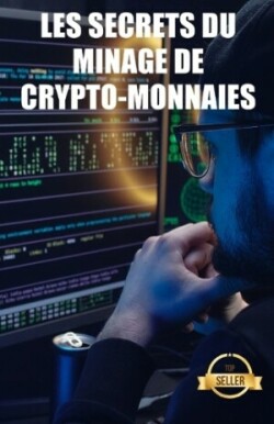 Les secrets du minage de crypto-monnaies