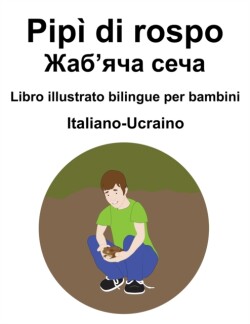 Italiano-Ucraino Pipì di rospo / &#1046;&#1072;&#1073;'&#1103;&#1095;&#1072; &#1089;&#1077;&#1095;&#1072; Libro illustrato bilingue per bambini