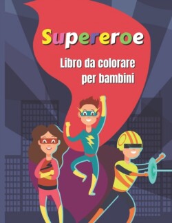 Supereroe Libro da colorare per bambini