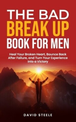 Bad Break Up Book For Men