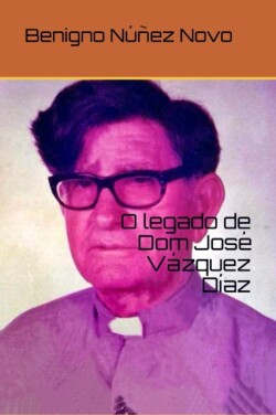 O legado de Dom José Vázquez Díaz