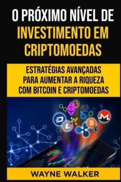 O Pr�ximo N�vel de Investimento em Criptomoedas