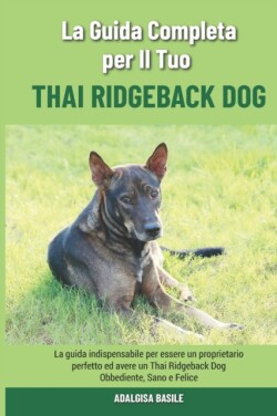 La Guida Completa per Il Tuo Thai Ridgeback Dog