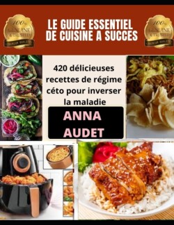 Le Guide Essentiel de Cuisine a Succes