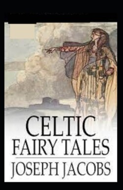 Celtic Fairy Tales by Joseph Jacobs illustrated edition