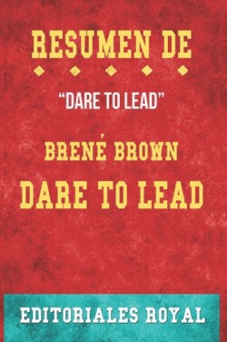 Resume De Dare to Lead