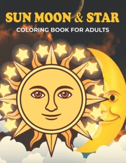Sun Moon & Star Coloring Book For Adults