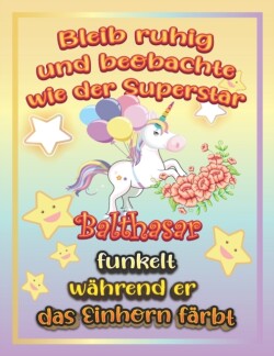 Bleib ruhig und beobachte wie Superstar Balthasar funkelt wahrend sie das Einhorn farbt