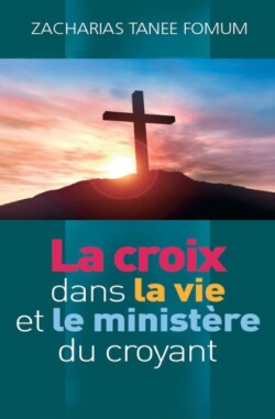 Croix Dans la Vie et le Ministère du Croyant