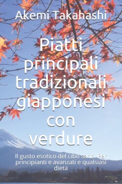 Piatti principali tradizionali giapponesi con verdure