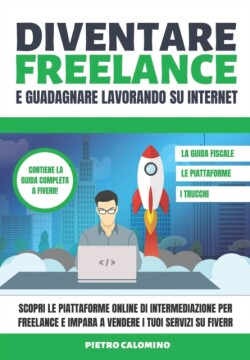 Diventare Freelance E Guadagnare Lavorando Su Internet