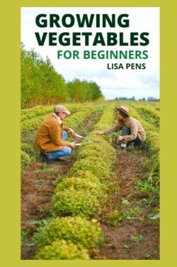 Growing Vegetables for Beginners