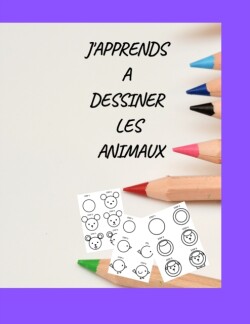 J'apprends a dessiner les animaux en 6 etapes pour les enfants