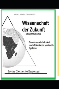 Aus AEquatorialguinea, die Wissenschaft der Zukunft