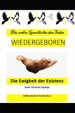 wahre Geschichte des Todes, WIEDERGEBOREN