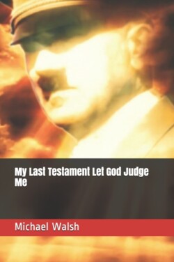 My Last Testament Let God Judge Me