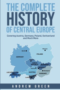 Complete History of Central Europe