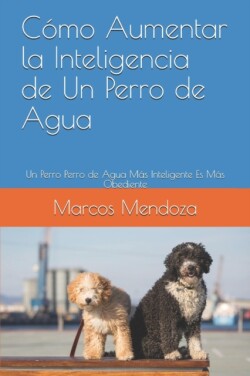 Cómo Aumentar la Inteligencia de Un Perro de Agua