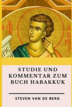 Studie und Kommentar zum Buch Habakkuk